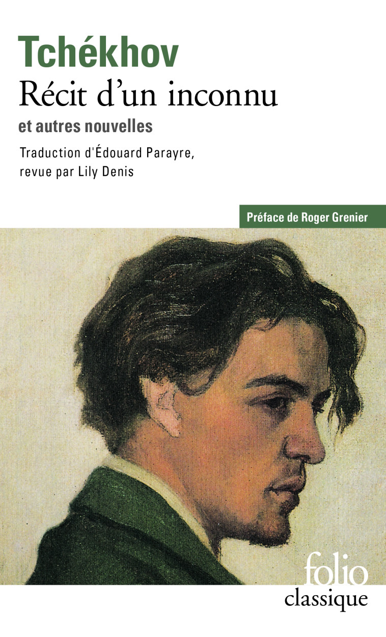 Récit d'un inconnu et autres nouvelles - Anton Tchekhov, Roger Grenier, Édouard Parayre, Anton Tchekhov, Roger Grenier, Édouard Parayre - FOLIO