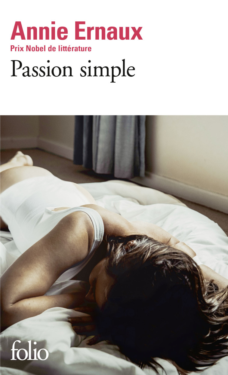 Passion simple - Annie Ernaux, Annie Ernaux - FOLIO