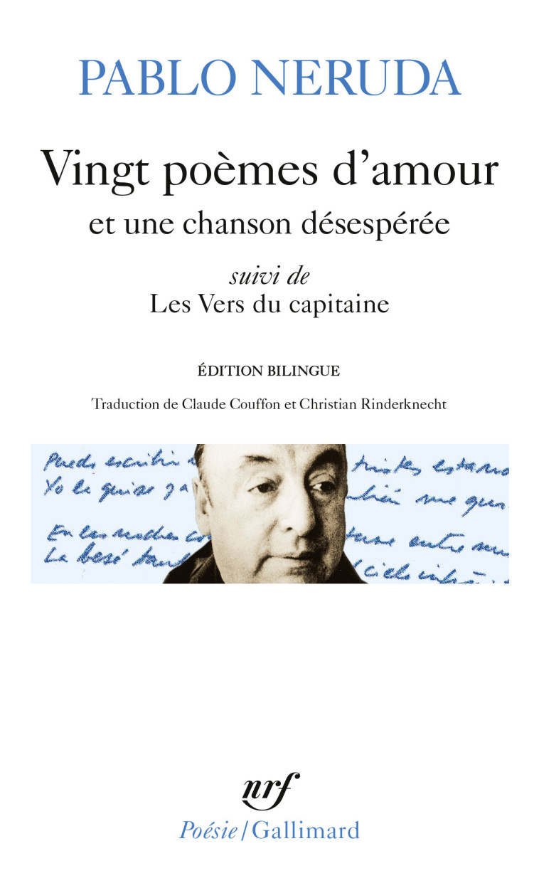 Vingt poèmes d'amour et une chanson désespérée / Les Vers du capitaine - Pablo Neruda, Claude Couffon, Christian Rinderknecht, Pablo Neruda, Christian Rinderknecht, Claude Couffon - GALLIMARD