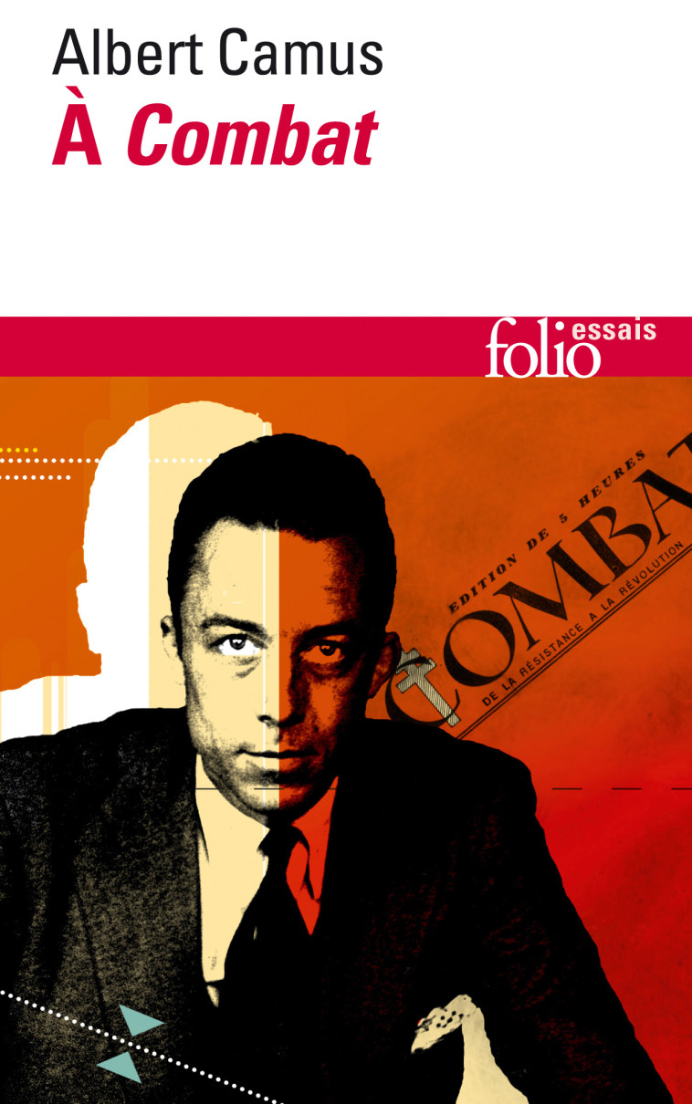 À "Combat" - Albert Camus, Jacqueline Lévi-Valensi - FOLIO