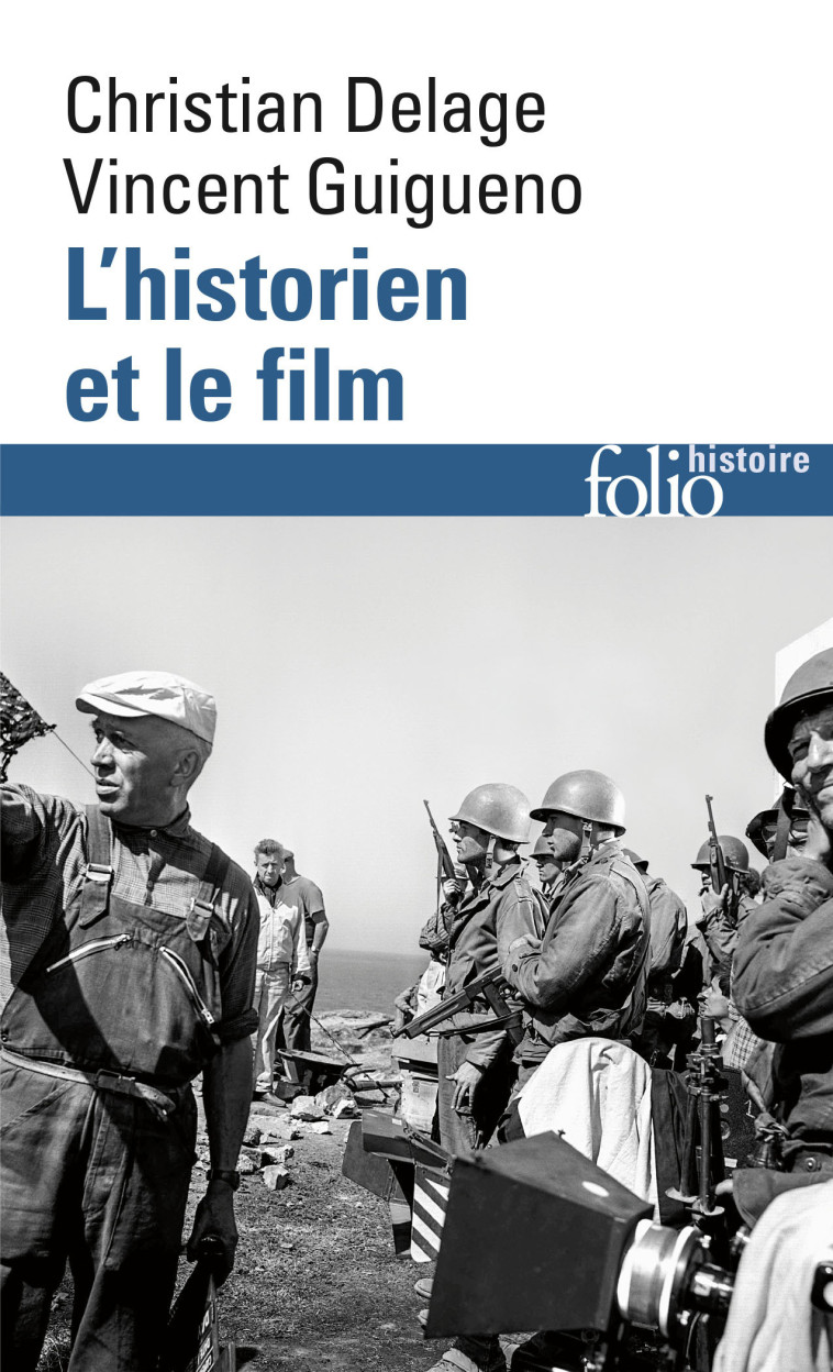 L'historien et le film - Christian Delage, Vincent Guigueno, Christian Delage, Vincent Guigueno - FOLIO
