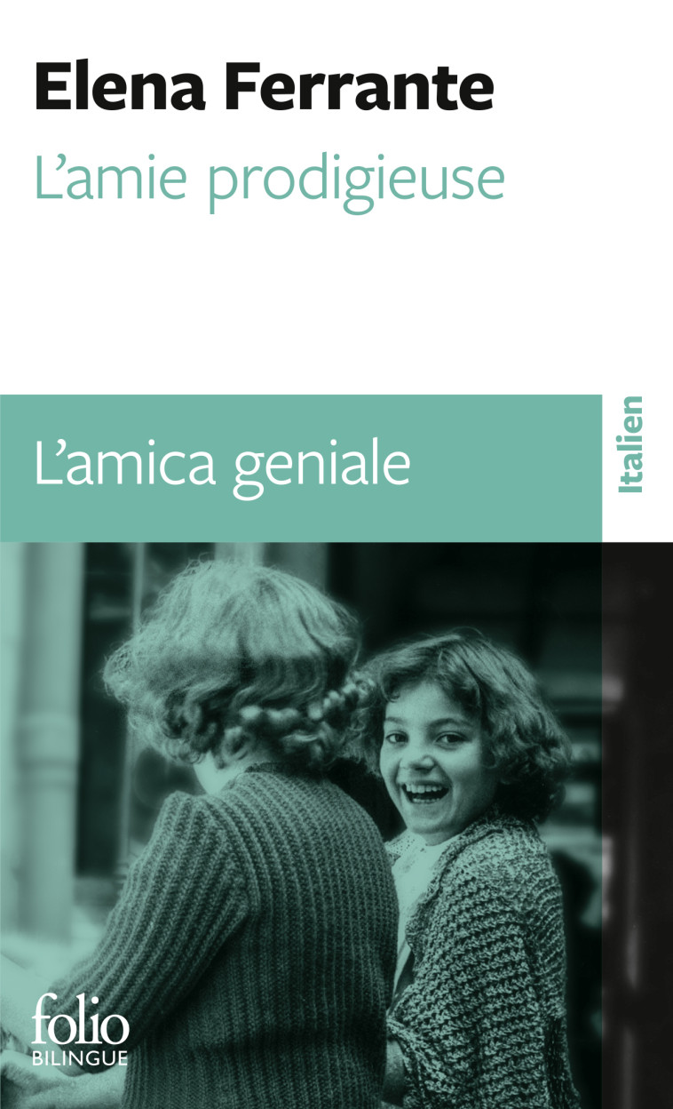 L'amie prodigieuse / L'amica geniale - Elena Ferrante, Elsa Damien, Elena Ferrante, Elsa Damien - FOLIO