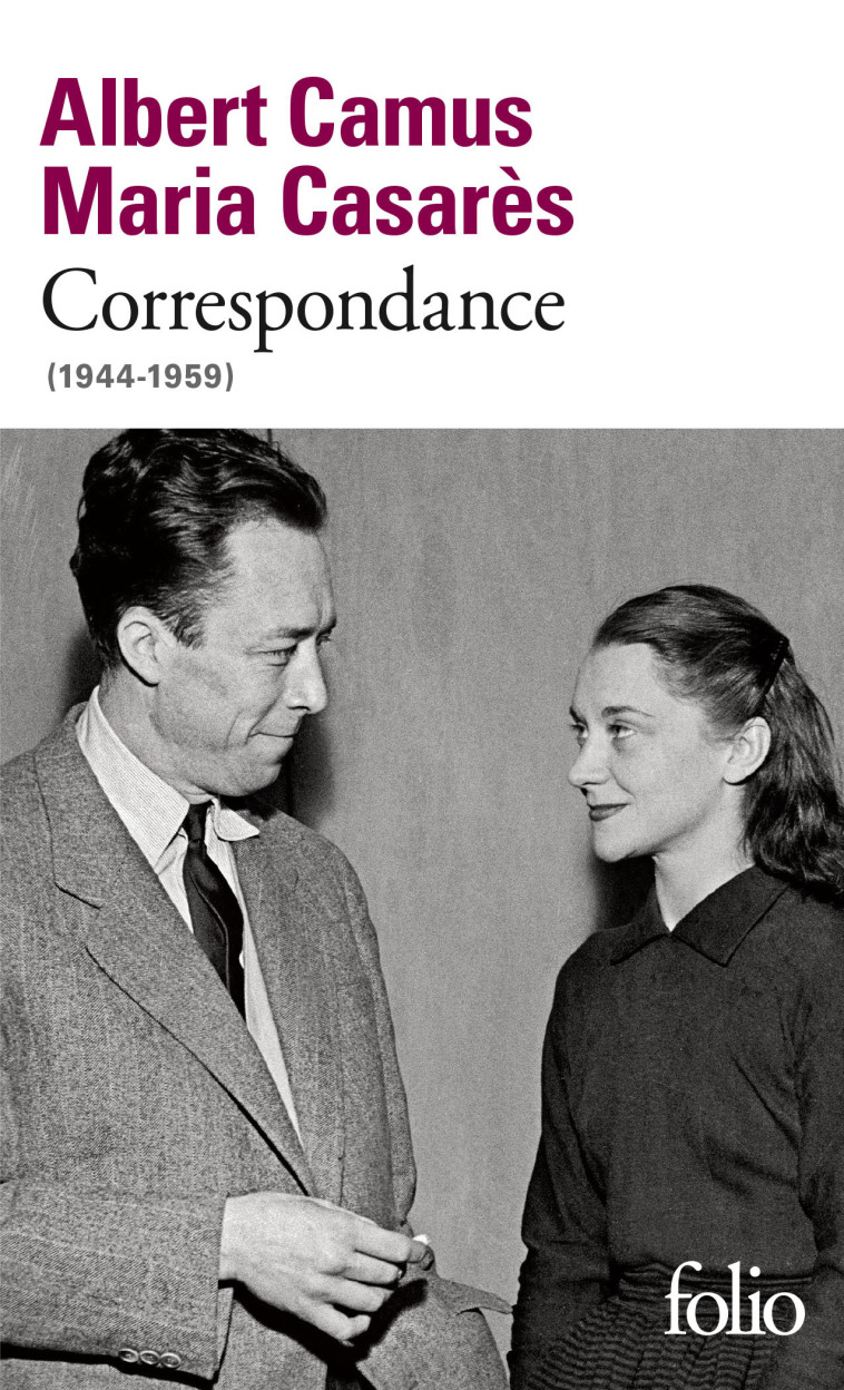 Correspondance - Maria Casarès, Albert Camus, Béatrice Vaillant, Albert Camus, Maria Casarès, Béatrice Vaillant - FOLIO