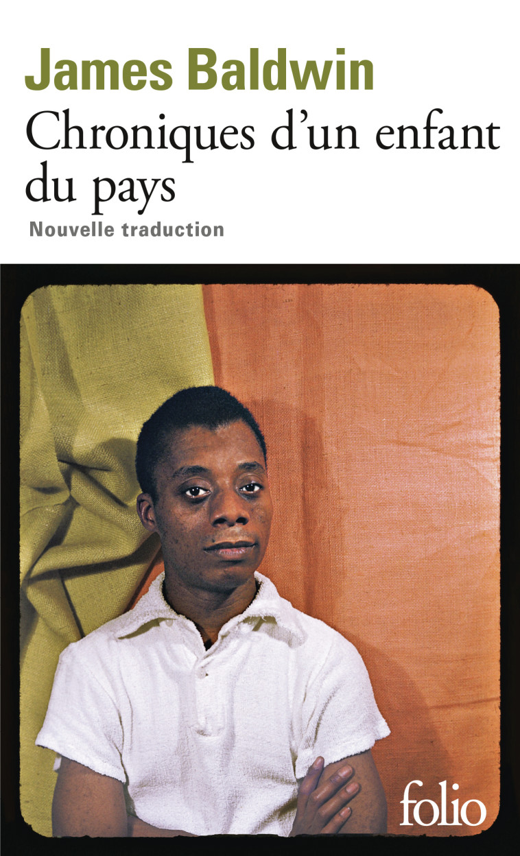 Chroniques d'un enfant du pays -  JAMES BALDWIN, James Baldwin, Marie DARRIEUSSECQ, James Baldwin, Marie DARRIEUSSECQ - FOLIO