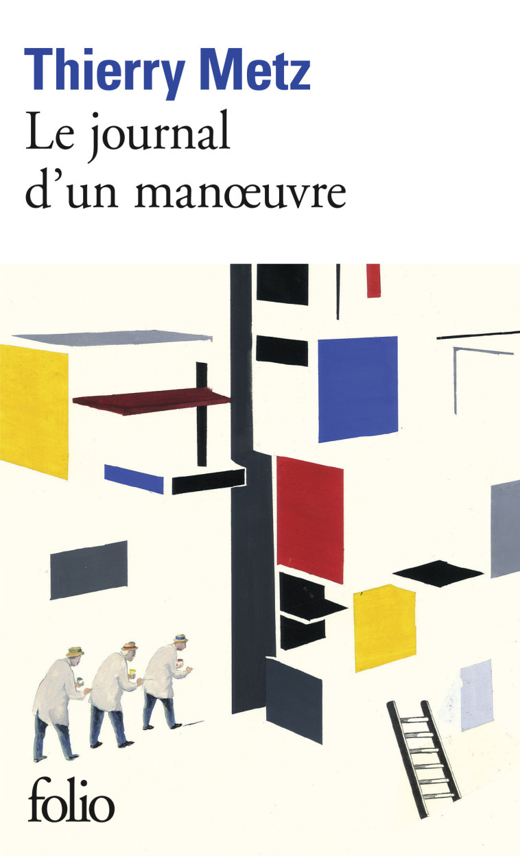 Le journal d'un manoeuvre - Thierry Metz, Jean Grosjean, Thierry Metz, Jean Grosjean - FOLIO