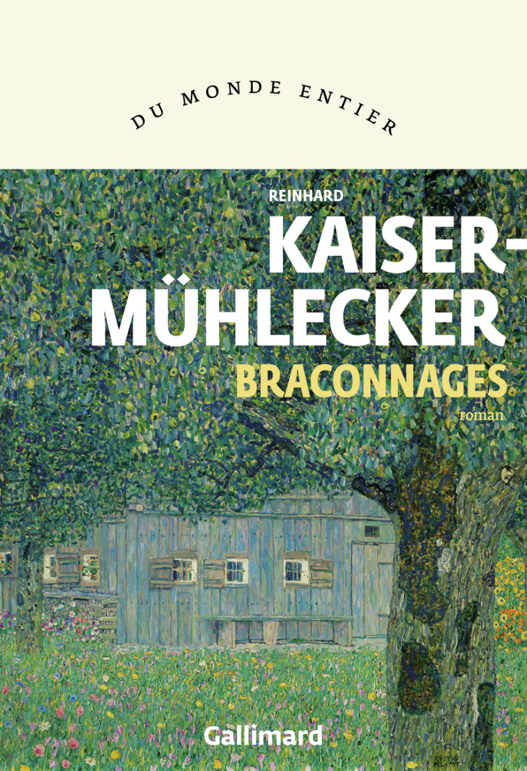 Braconnages -  REINHARD KAISER-MUHLECKER, Reinhard Kaiser-Mühlecker, Olivier Le Lay - GALLIMARD