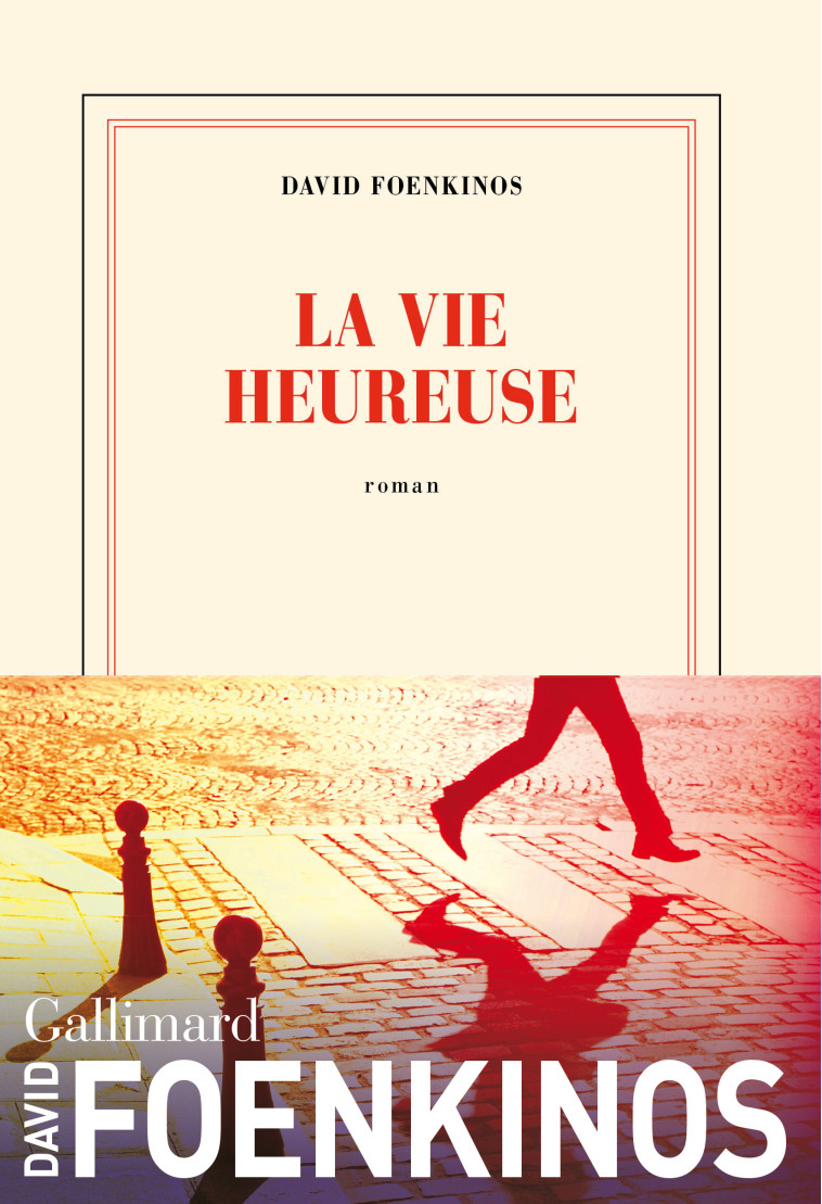 La vie heureuse - David Foenkinos, David Foenkinos - GALLIMARD