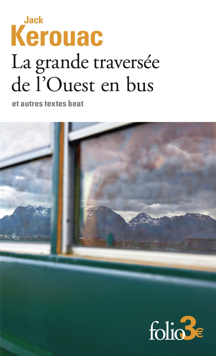 La grande traversée de l'Ouest en bus et autres textes beat -  JACK KEROUAC, Jack KEROUAC, Pierre Guglielmina, Jack KEROUAC, Pierre Guglielmina - FOLIO
