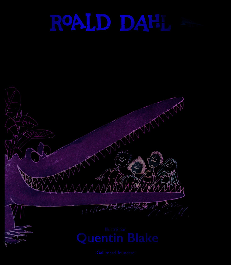 L'énorme crocodile - Roald DAHL, Quentin Blake, Odile George, Patrick Jusserand - GALLIMARD JEUNE