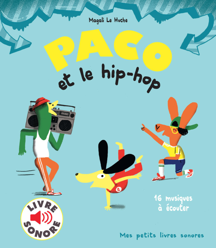 Paco et le hip-hop - Magali Le Huche, Magali Le Huche - GALLIMARD JEUNE