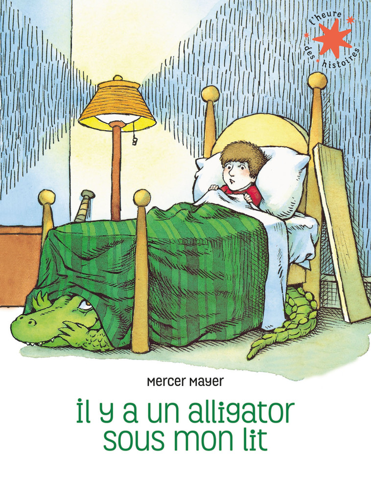 Il y a un alligator sous mon lit - Mercer Mayer, Claude Lager, Mercer Mayer, Claude Lager - GALLIMARD JEUNE