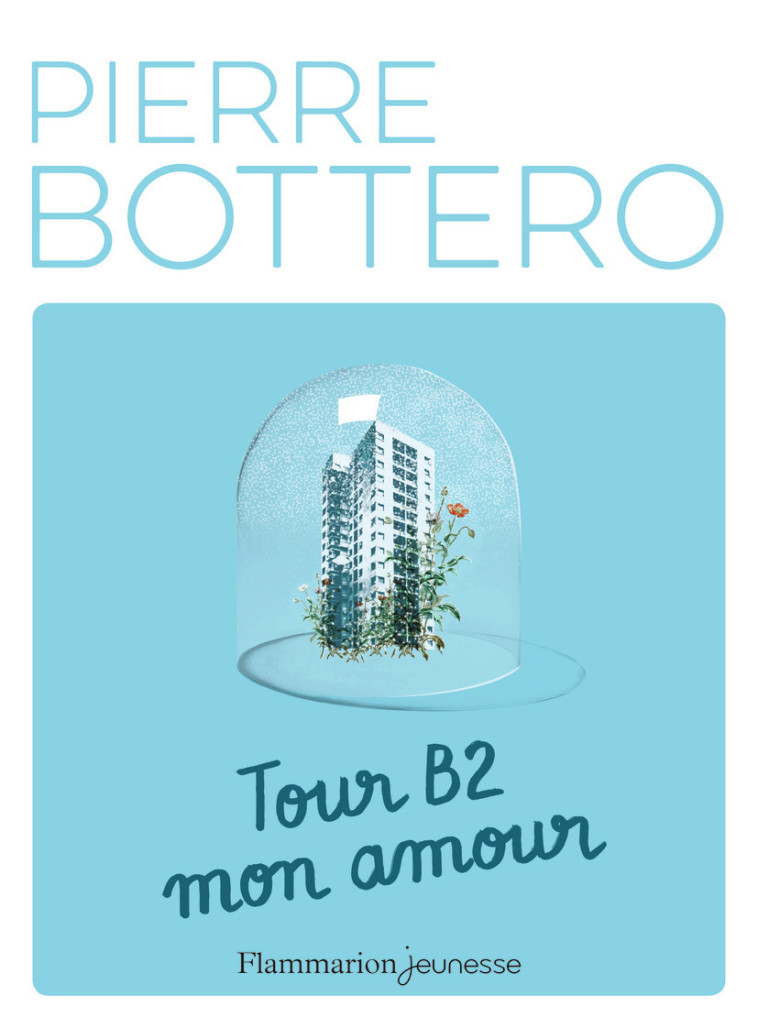 Tour B2 mon amour - Pierre Bottero, Pierre Bottero - FLAM JEUNESSE
