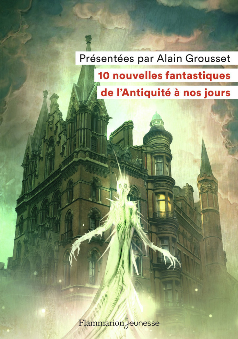 10 nouvelles fantastiques -  Collectif, Alain Grousset - FLAM JEUNESSE