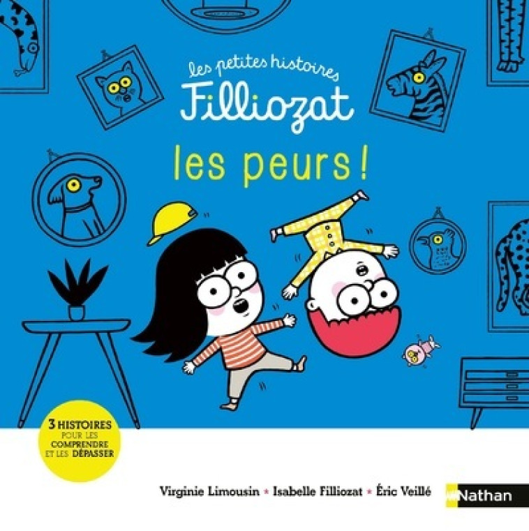 Les petites histoires Filliozat : Les peurs ! - Isabelle Filliozat, Virginie Limousin, Éric Veillé, Isabelle Filliozat, Virginie Limousin, Éric Veillé - NATHAN
