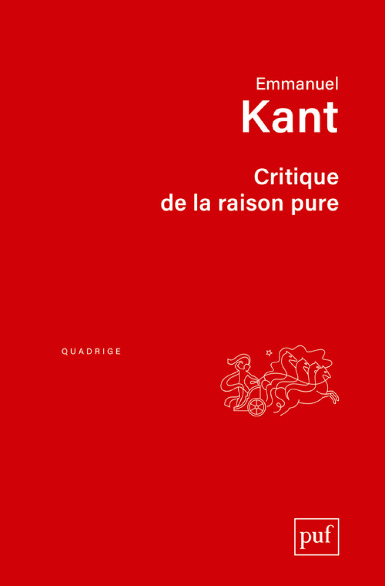 Critique de la raison pure - Emmanuel Kant, Emmanuel Kant - PUF