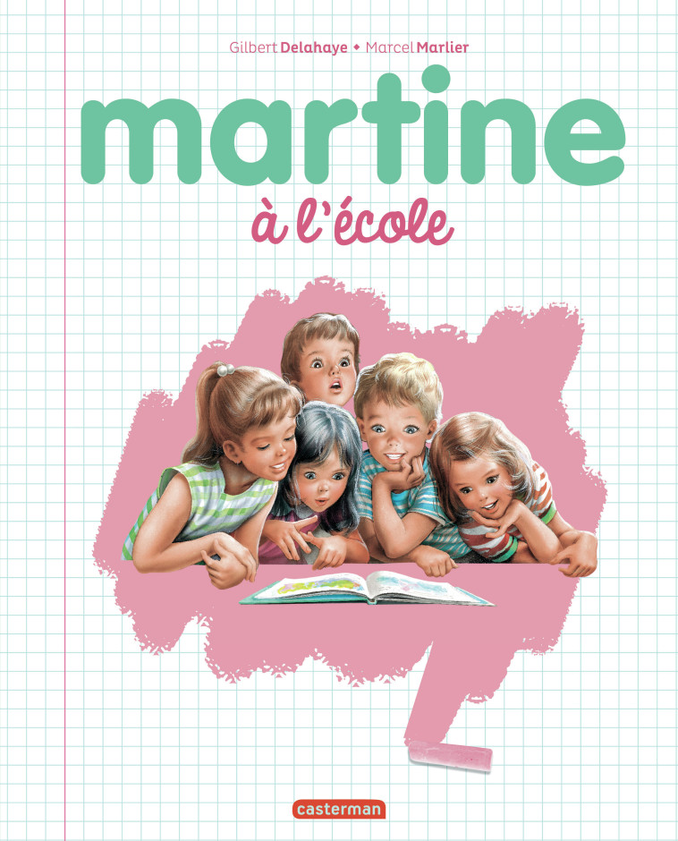 Martine, les éditions spéciales - Martine à l'école - Gilbert Delahaye, Marcel Marlier, Gilbert Delahaye, Marcel Marlier - CASTERMAN