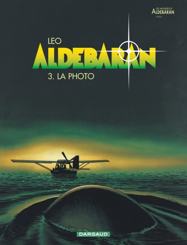 Aldebaran - Tome 3 - La Photo - LEO LEO,  Leo,  Leo,  Leo - DARGAUD