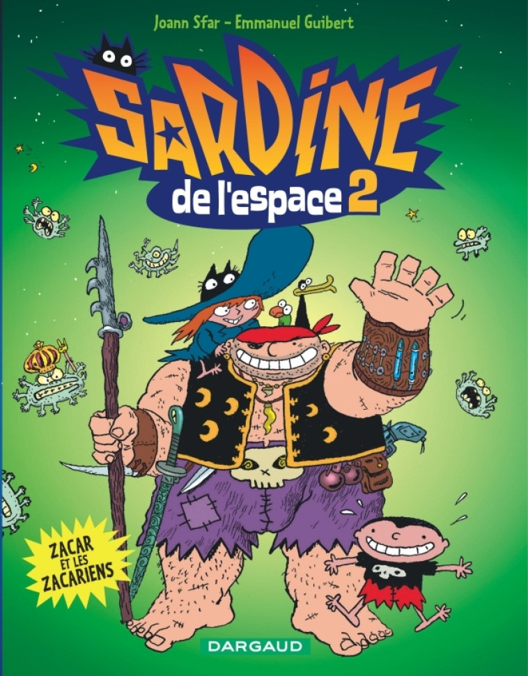 Sardine de l'espace - Tome 2 - Zacar et les Zacariens - Guibert Emmanuel Guibert Emmanuel, Sfar Joann Sfar Joann,  Guibert Emmanuel,  Sfar Joann,  Guibert Emmanuel,  Sfar Joann - DARGAUD