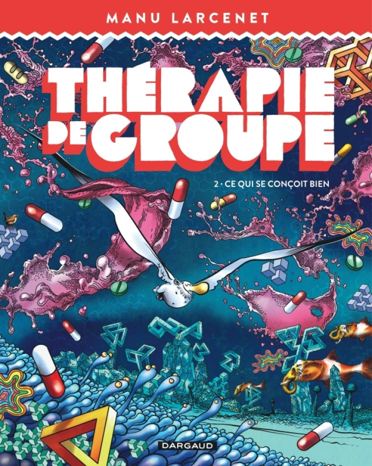 Thérapie de groupe - Tome 2 - Ce qui se conçoit bien - Larcenet Manu Larcenet Manu,  Larcenet Manu,  Larcenet Manu - DARGAUD