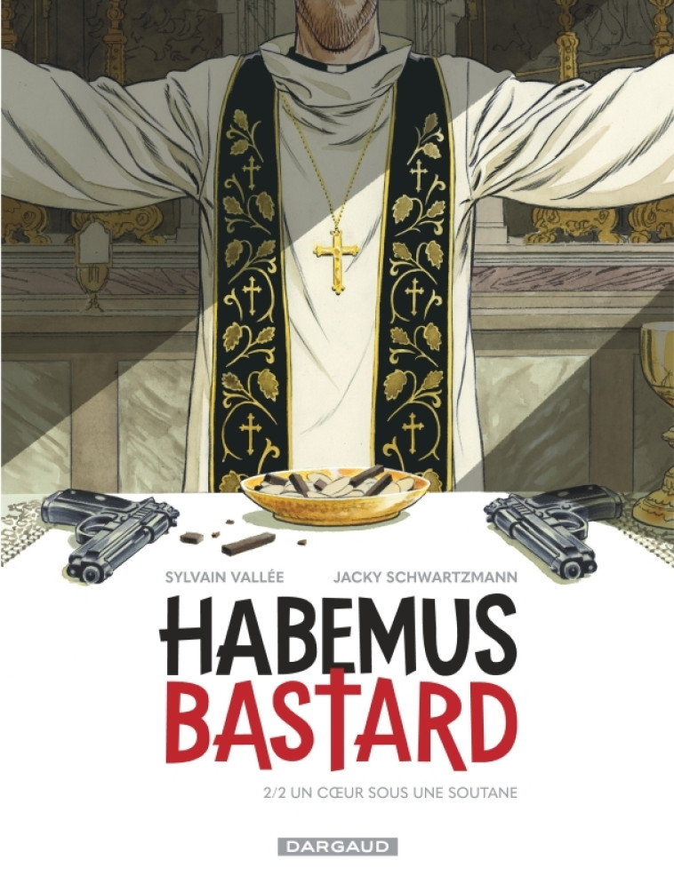 Habemus Bastard - Tome 2 - Un c ur sous une soutane -  Vallée Sylvain,  Schwartzmann Jacky,  Vallée Sylvain,  Vallée Sylvain,  Schwartzmann Jacky - DARGAUD
