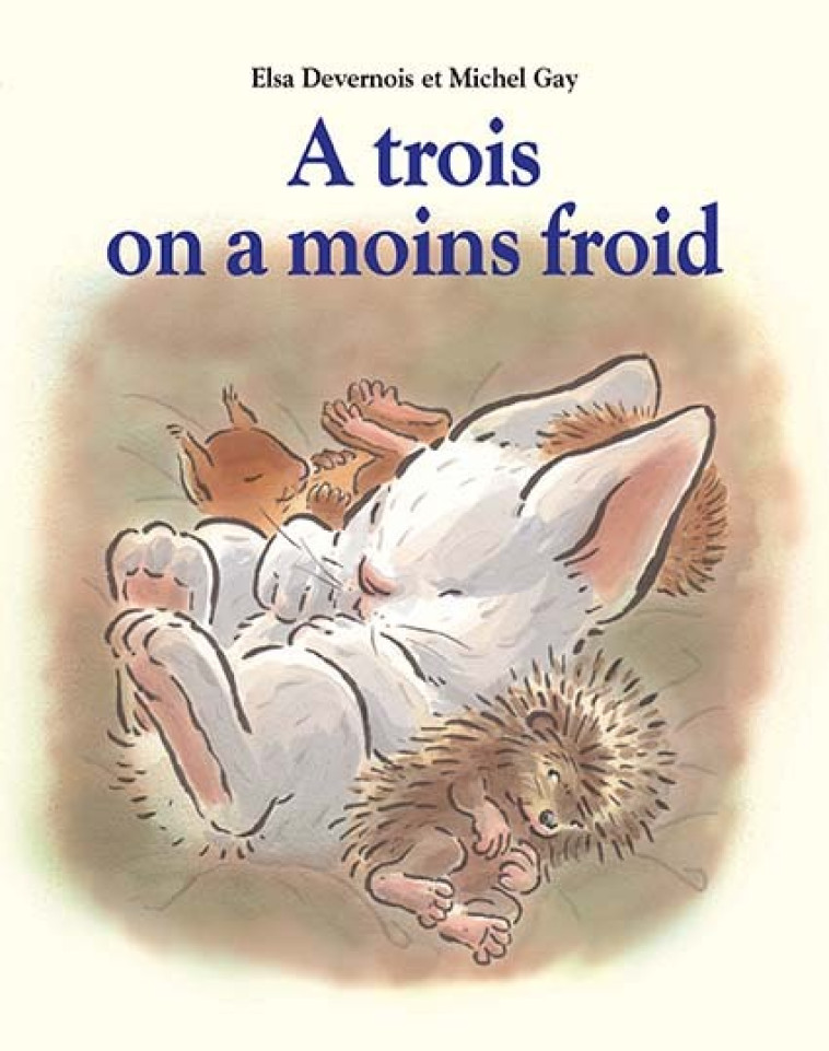À trois on a moins froid - Elsa Devernois, MICHEL GAY, Elsa Devernois, MICHEL GAY - EDL