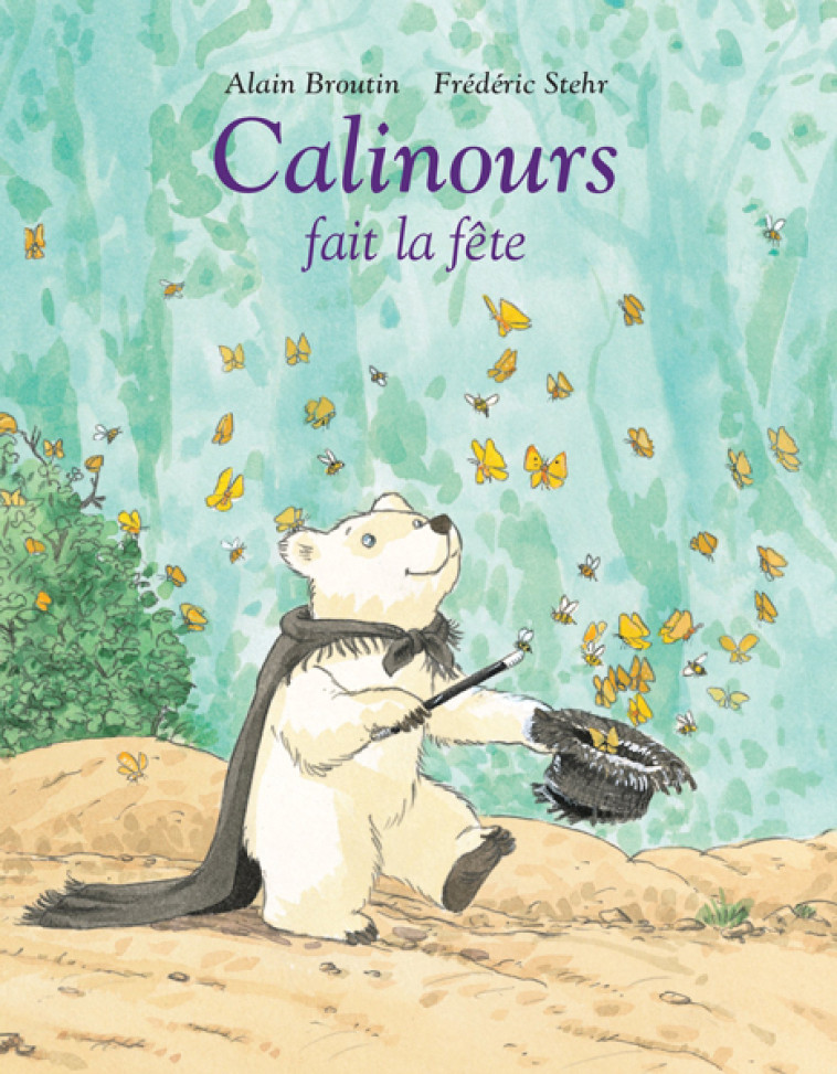 Calinours fait la fête - Alain Broutin, Frédéric Stehr, Alain Broutin, Frédéric Stehr - EDL