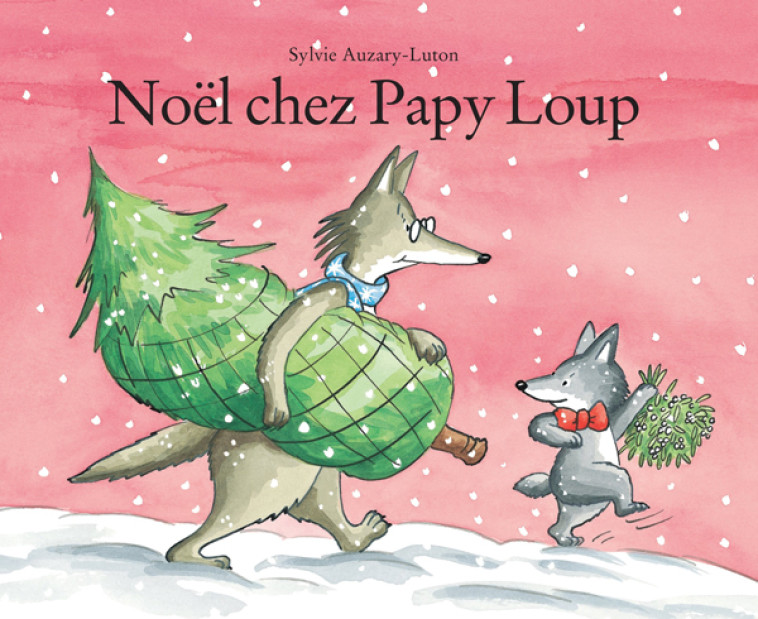 Noël chez Papy Loup - Sylvie Auzary-Luton, Sylvie Auzary-Luton - EDL
