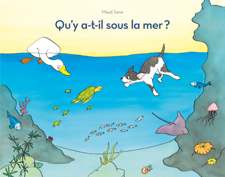 Qu'y a-t-il sous la mer ? - Maud Sene, Maud Sene - EDL