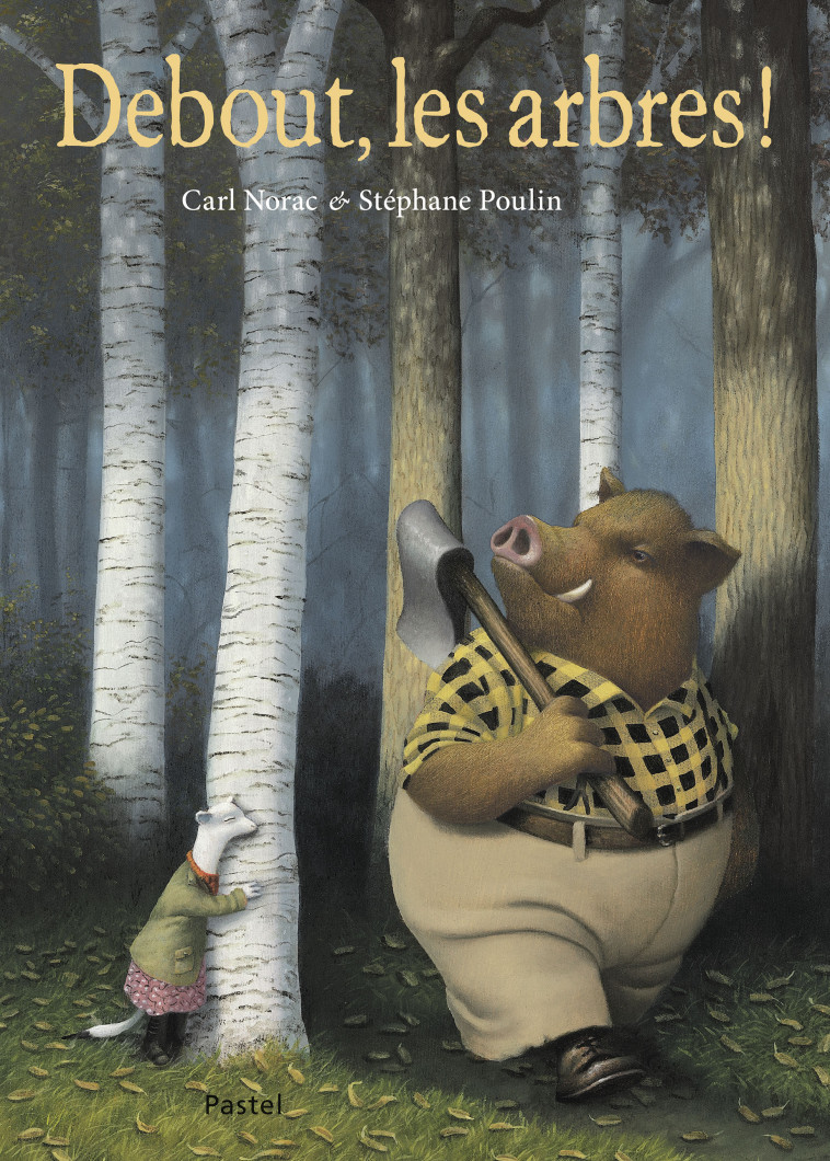 Debout, les arbres ! -  POULIN STEPHANE, Carl Norac, Stéphane Poulin, Carl Norac, Stéphane Poulin - EDL