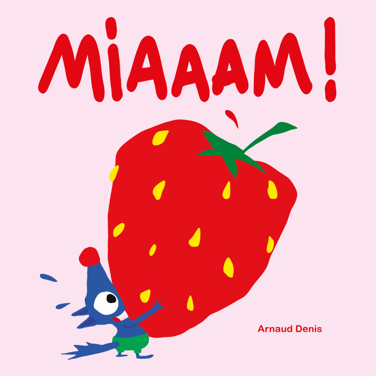Miaaam ! -  Denis Arnaud, Arnaud Denis - EDL