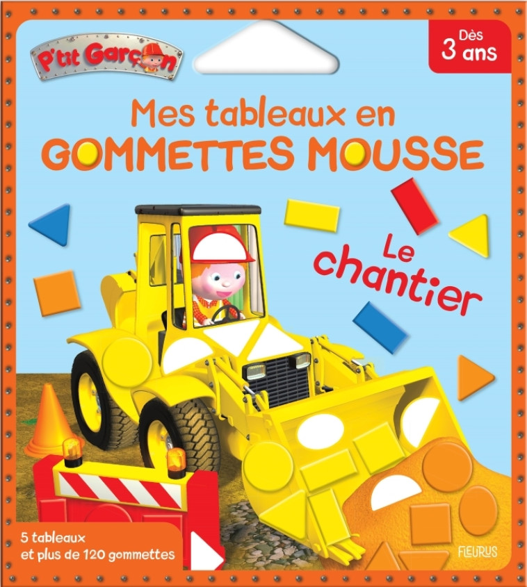 Mes tableaux en gommettes mousse - Le chantier - Alexis Nesme, Alexis Nesme - FLEURUS