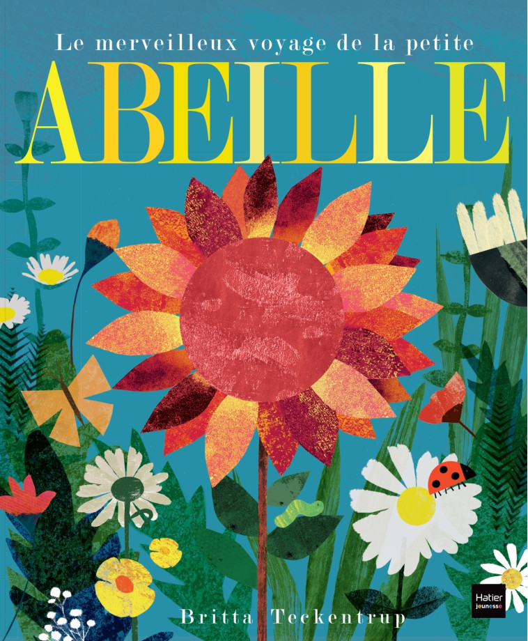 Le merveilleux voyage de la petite abeille - Britta Teckentrup - HATIER JEUNESSE