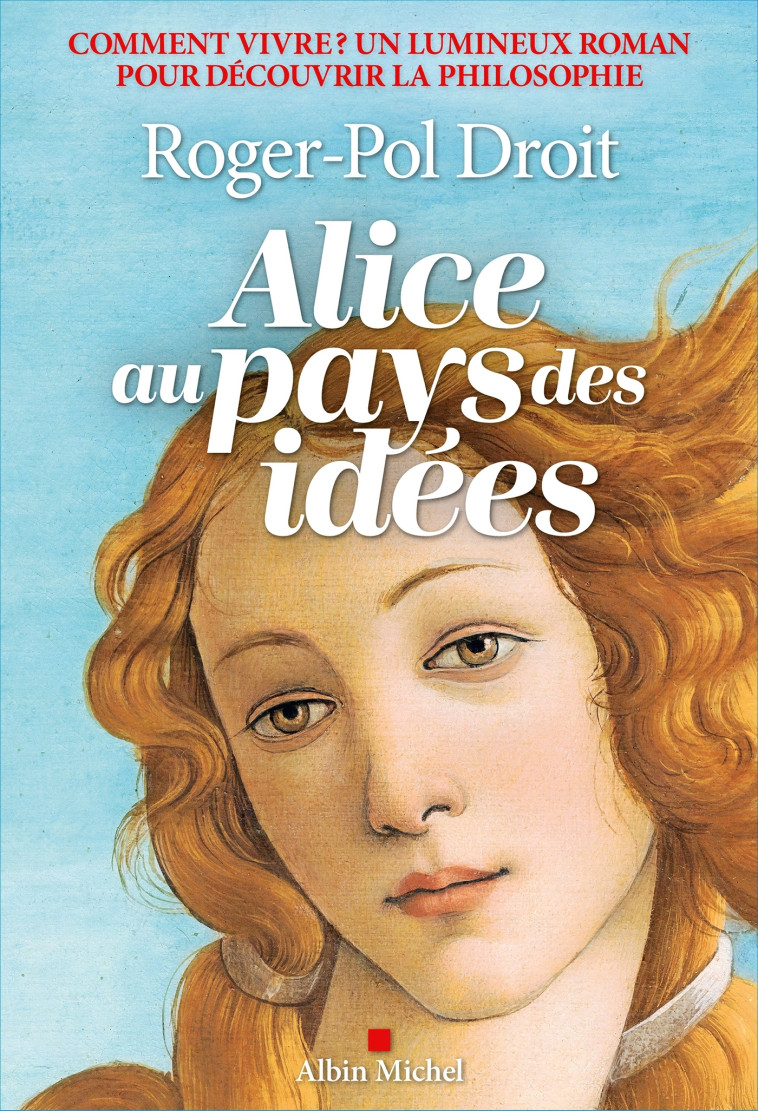 Alice au pays des idées - Roger-Pol Droit, Roger-Pol Droit - ALBIN MICHEL