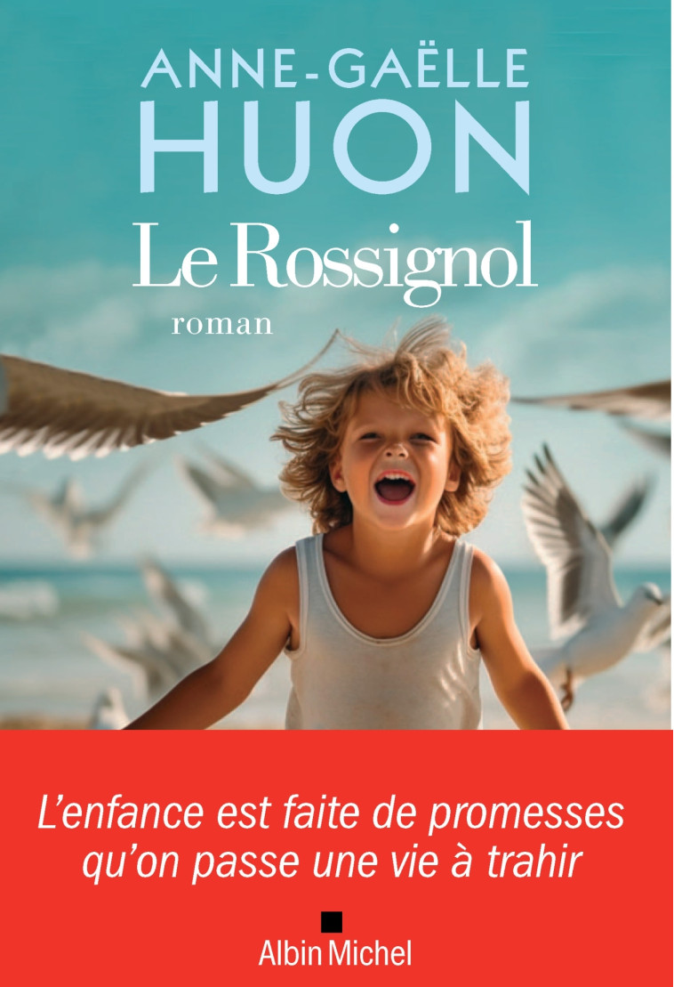 Le Rossignol - Anne-Gaëlle Huon, Anne-Gaëlle Huon - ALBIN MICHEL