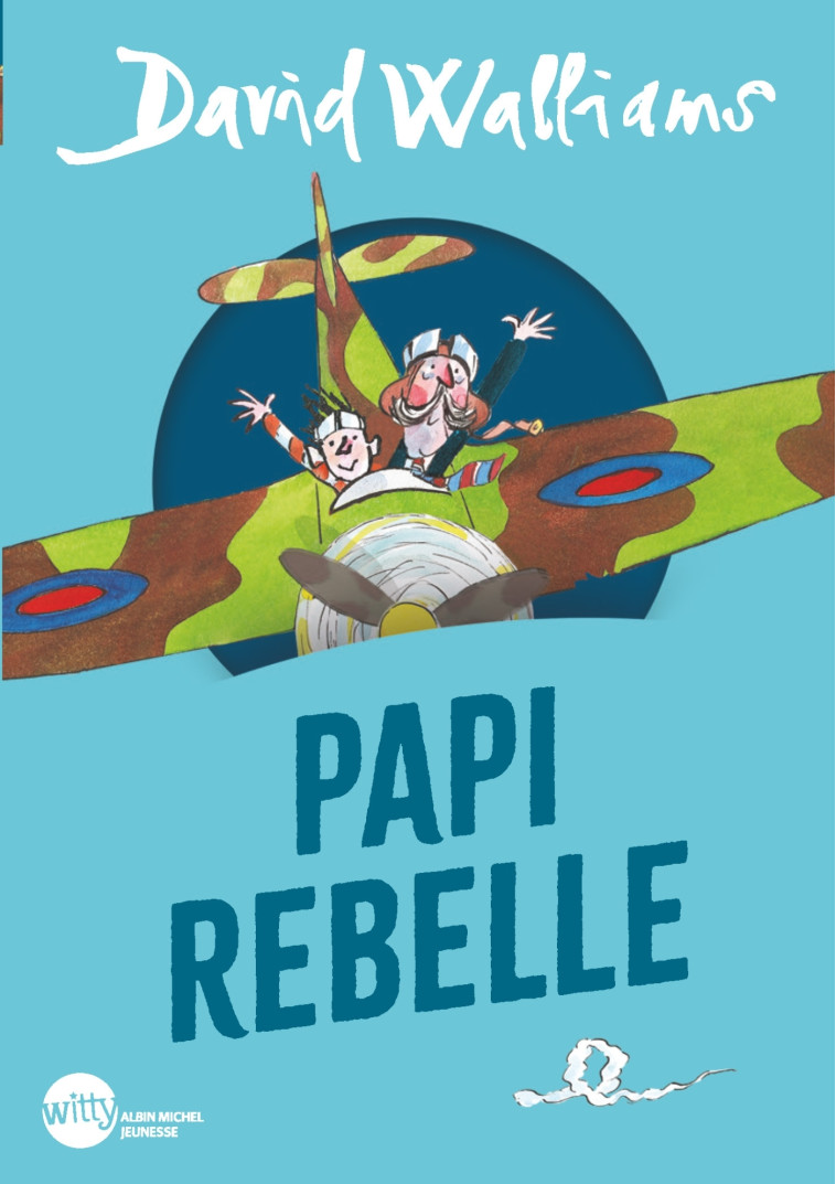 Papi Rebelle (Edition 2024 - poche) - David Walliams, Tony Ross, Valérie Le Plouhinec - ALBIN MICHEL