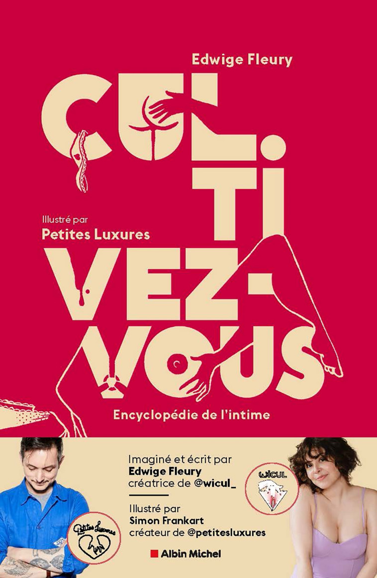 Cul.tivez-vous -  Wicul, Edwige Fleury,  Petites Luxures, Simon Franquart,  Wicul, Edwige Fleury,  Petites Luxures, Simon Franquart,  Petites Luxures, Simon Franquart, Simon Frankart - ALBIN MICHEL