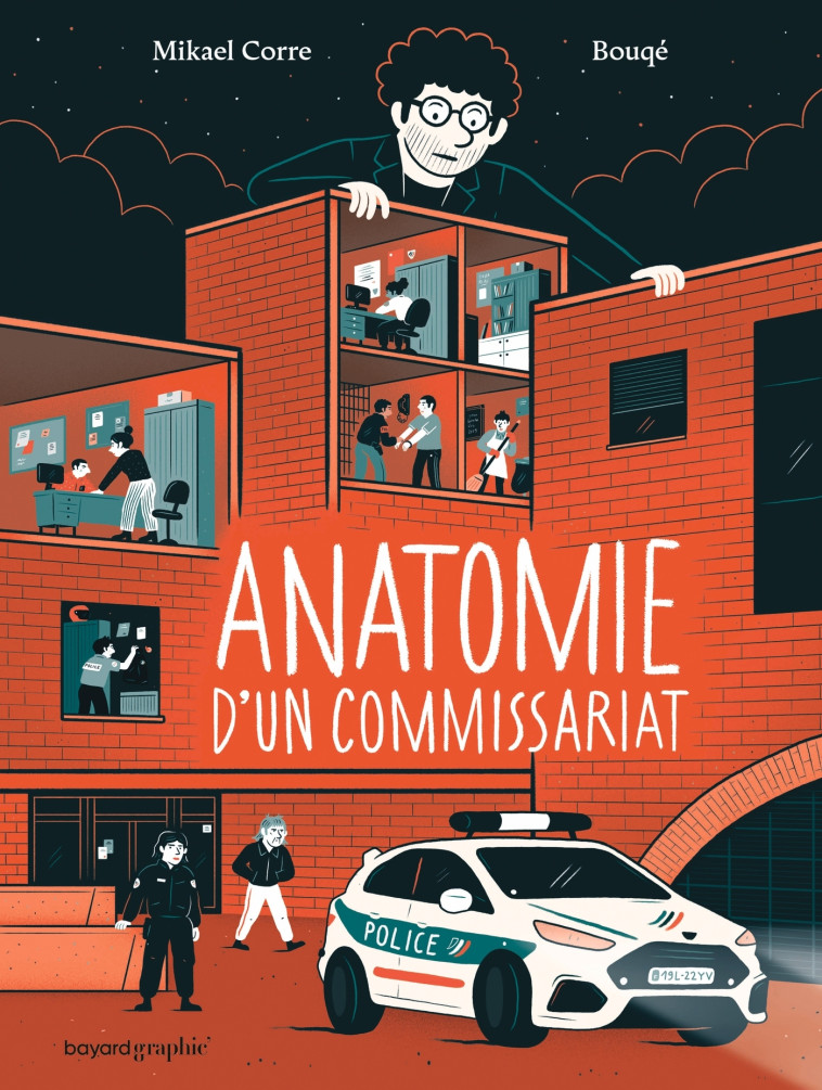 Anatomie d'un commissariat - Mikael CORRE,  bouqé, Mikael CORRE,  bouqé - BAYARD GRAPHIC