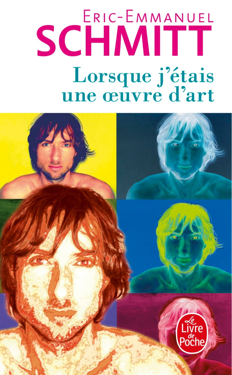 Lorsque j'étais une oeuvre d'art - Éric-Emmanuel Schmitt - LGF