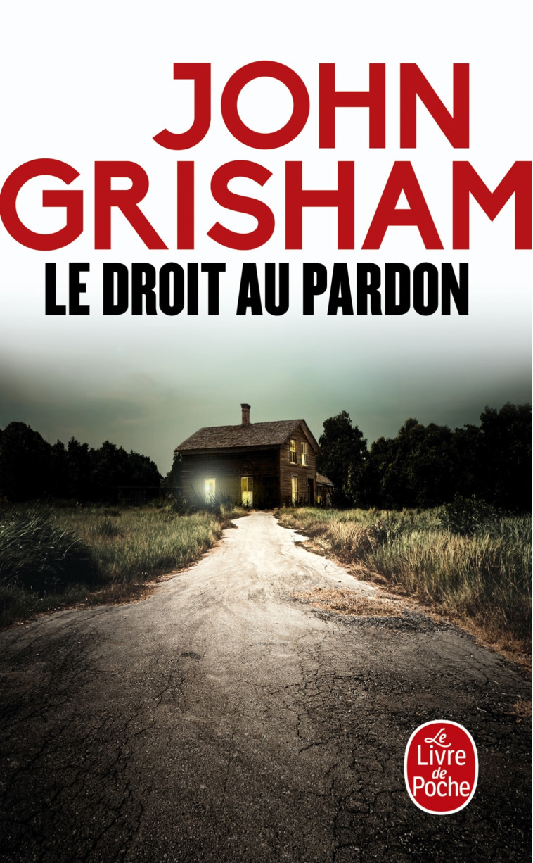 Le Droit au pardon - John Grisham, John Grisham - LGF