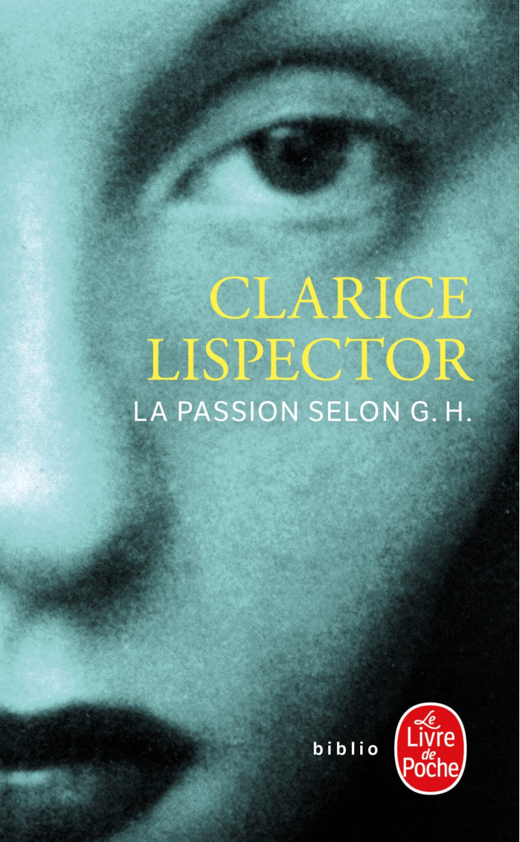 La Passion selon G.H. - Clarice Lispector, Clarice Lispector - LGF