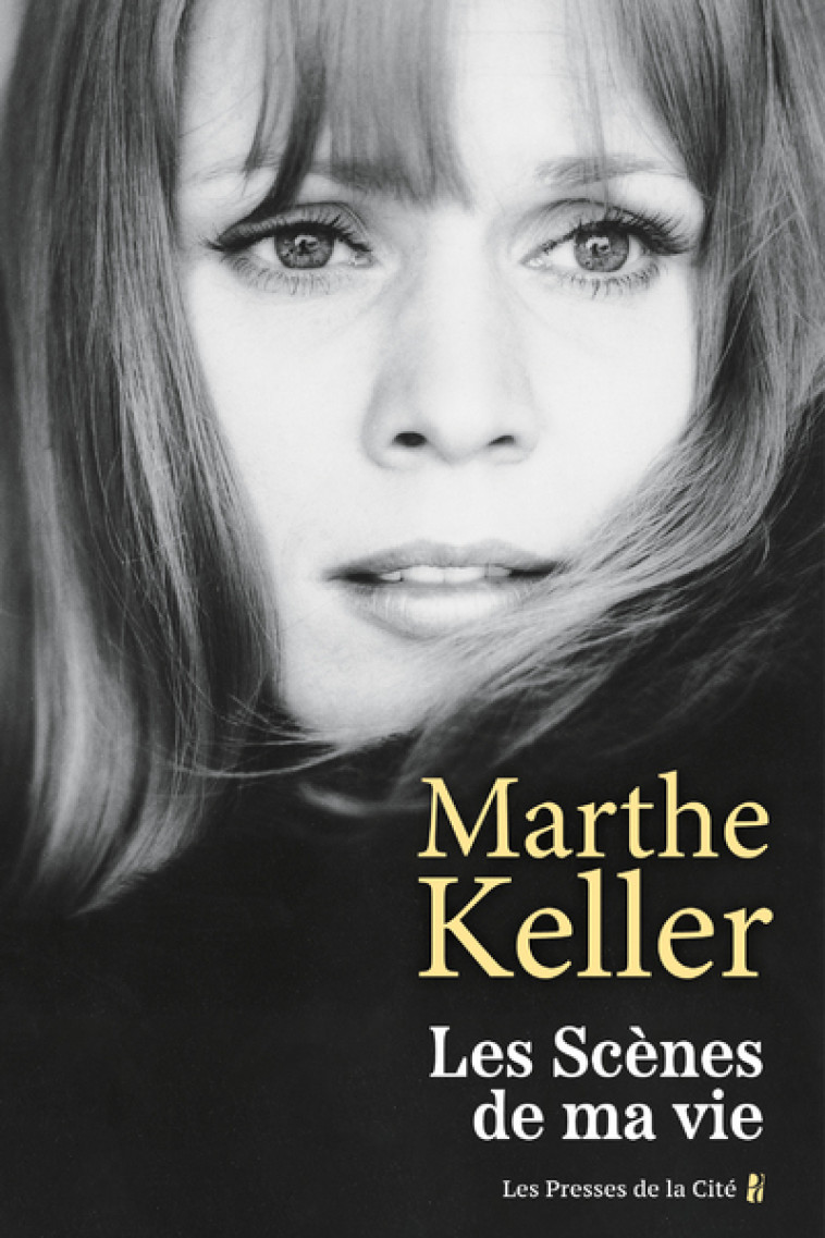 Les Scènes de ma vie - Marthe Keller, Élisabeth Samama, Marthe Keller, Élisabeth Samama - PRESSES CITE