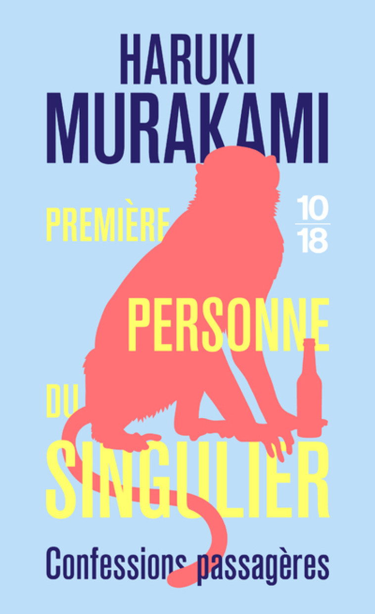 Première personne du singulier - Confessions passagères - Haruki Murakami, Hélène Morita, Haruki Murakami, Hélène Morita - 10 X 18