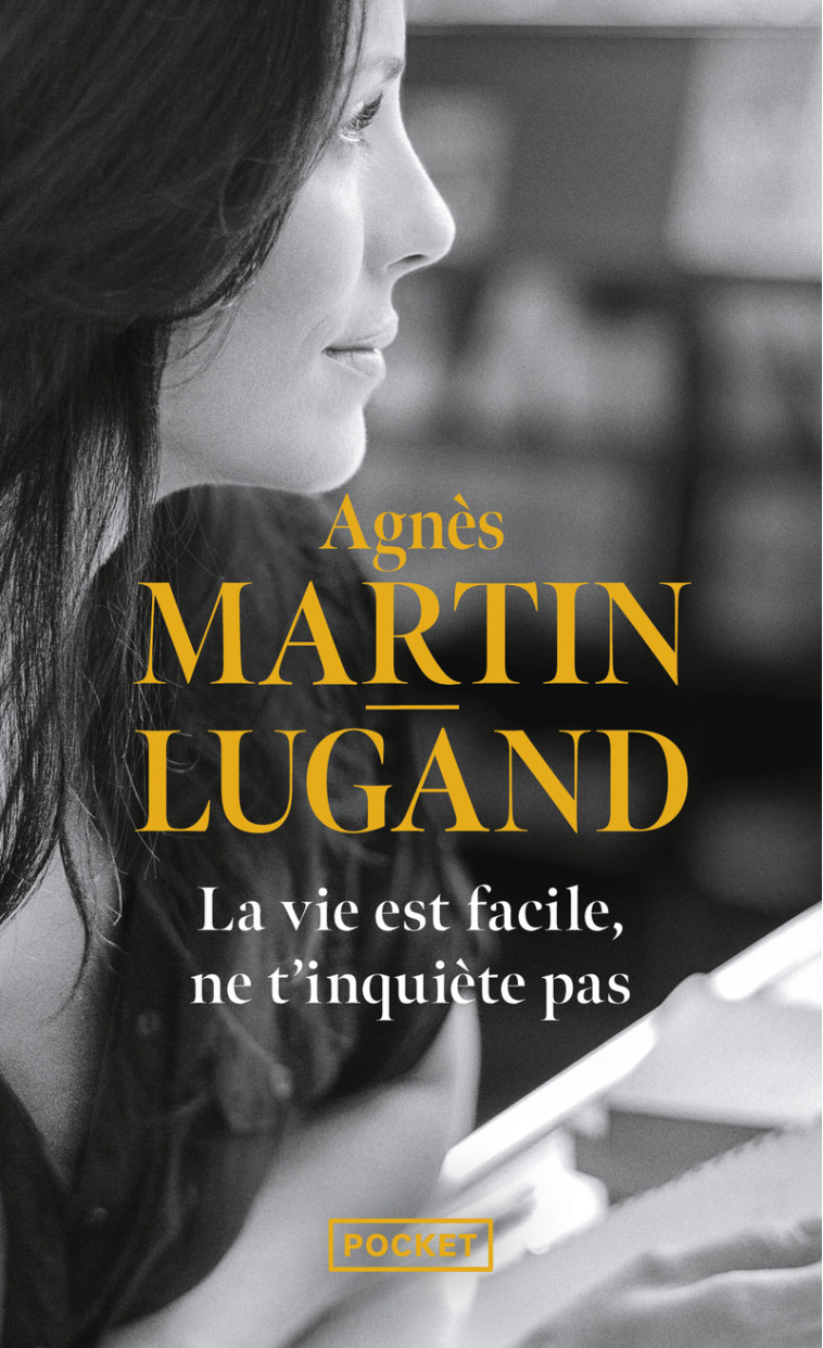 La vie est facile, ne t'inquiète pas - Agnès Martin-Lugand, Agnès Martin-Lugand - POCKET