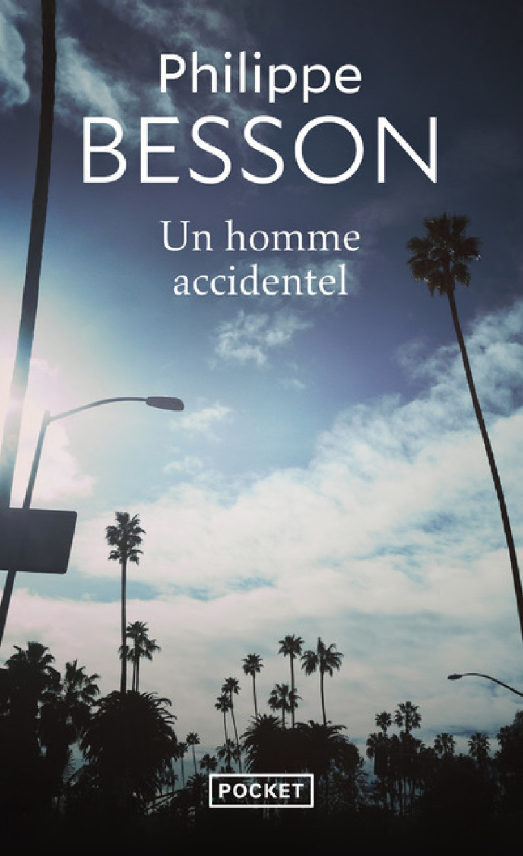 Un Homme accidentel - Philippe Besson, Philippe Besson - POCKET