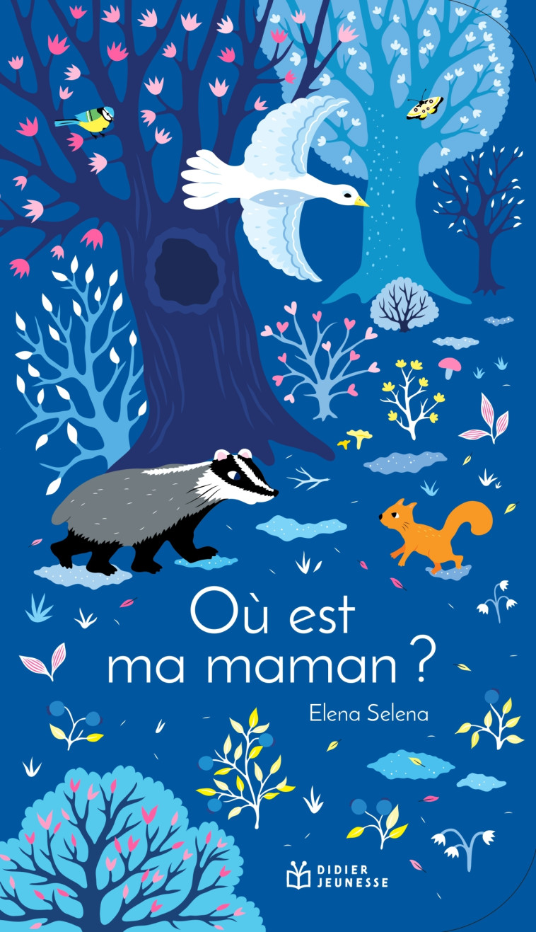 Où est ma maman ? - Elena Selena, Elena Selena - DIDIER JEUNESSE
