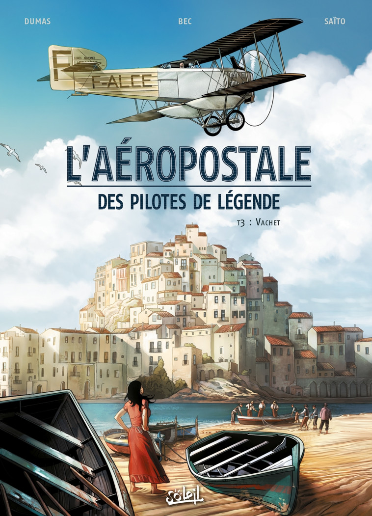 L'Aéropostale - Des Pilotes de légende T03 - Christophe Bec, Patrick Dumas - SOLEIL