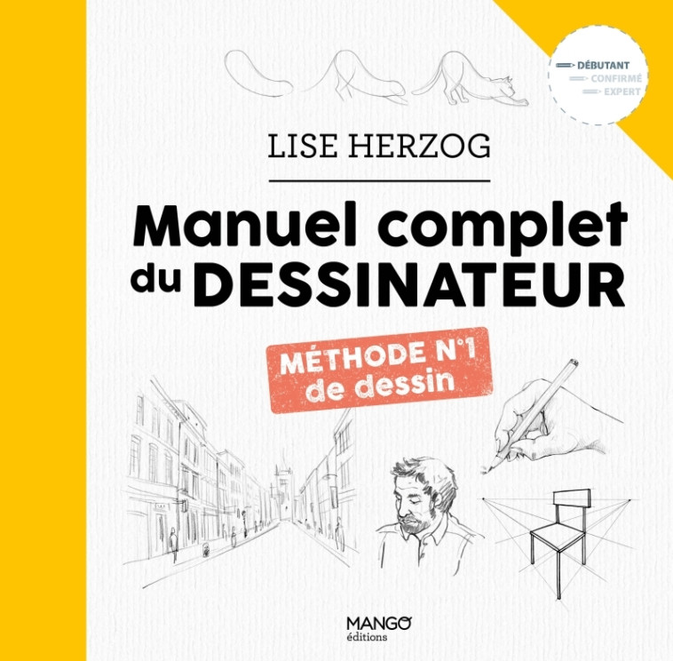 Le manuel complet du dessinateur - Lise Herzog, Lise Herzog - MANGO