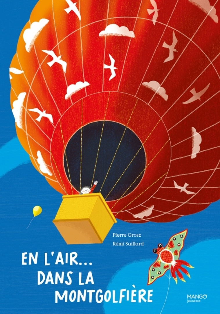 En l'air... dans la montgolfière - Pierre Grosz, Rémi Saillard, Pierre Grosz, Rémi Saillard - MANGO