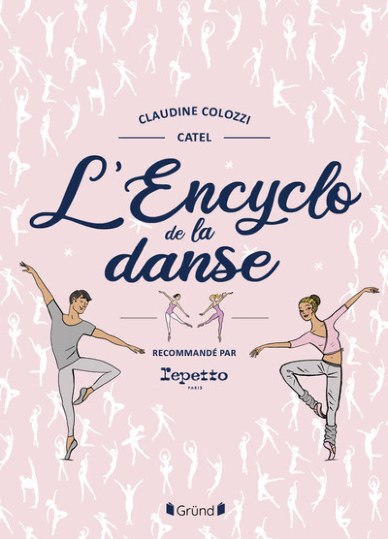 L'Encyclopédie de la danse - Nouvelle édition - Claudine Colozzi, Catel Muller - GRUND