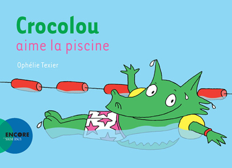 Crocolou aime la piscine - Ophélie Texier, Ophélie Texier - ACTES SUD